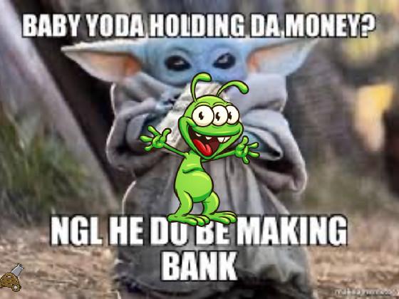 baby yoda rich yaaaaa