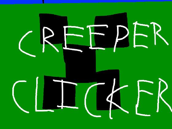 Creeper Clicker 1