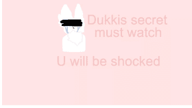 I have uncovered dukkis secret