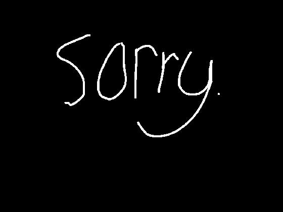 Sorry