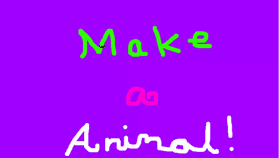 Make an Animal!