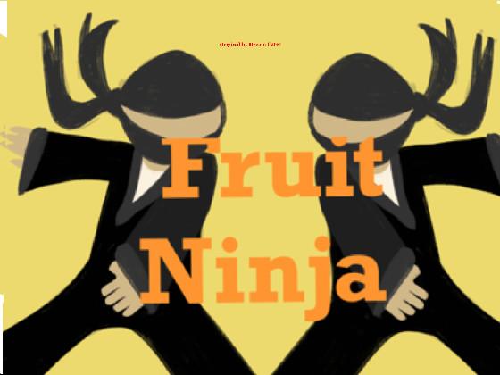 Fruit Ninja 1 1