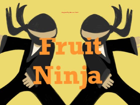 Fruit Ninja 1 1