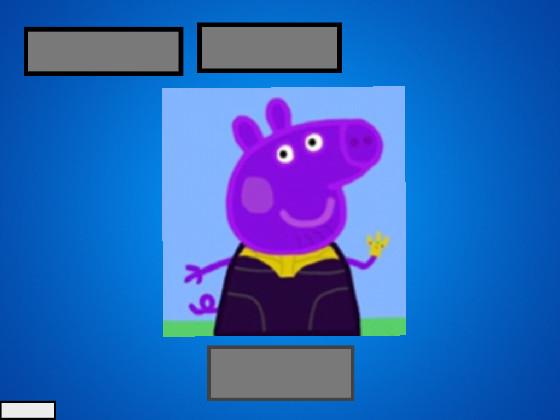 Thanos Peppa Clicker!