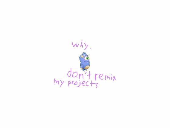 don’t remix my projects