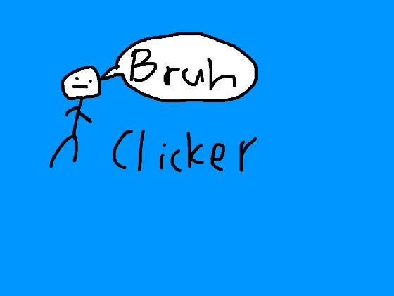 Bruh Clicker