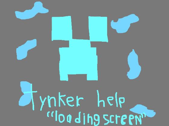 tynker help “loading screen”