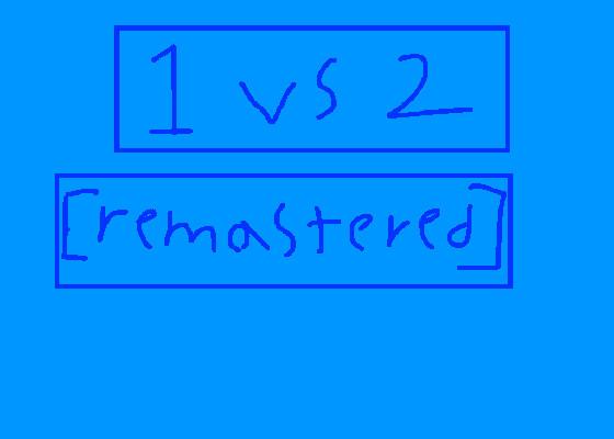 1 or 2 [remastered]