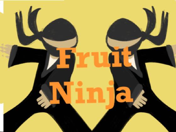 Fruit Ninja 1 1