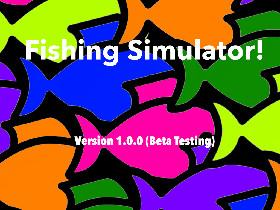 Fishing Simulator!