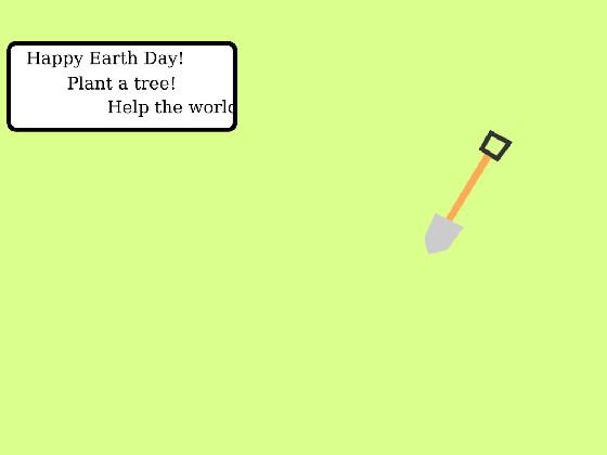 Plant Trees! 1 1