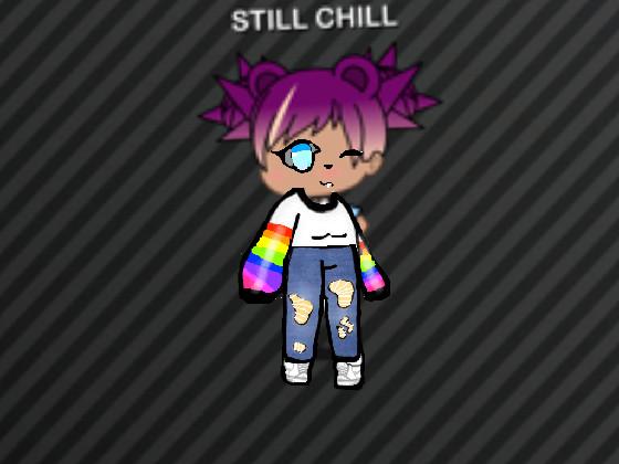 STILL CHILL (GACHA LIFE) 2