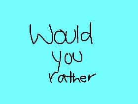 would you rather 1