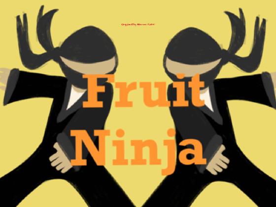 Fruit Ninja 1 1