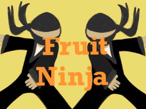 Fruit Ninja