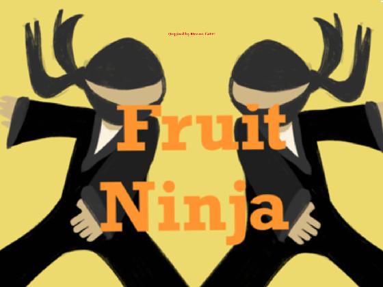 Fruit Ninja 1 1