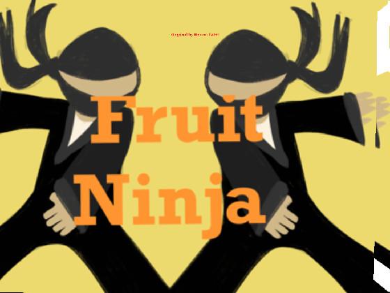 Fruit Ninja 1 1