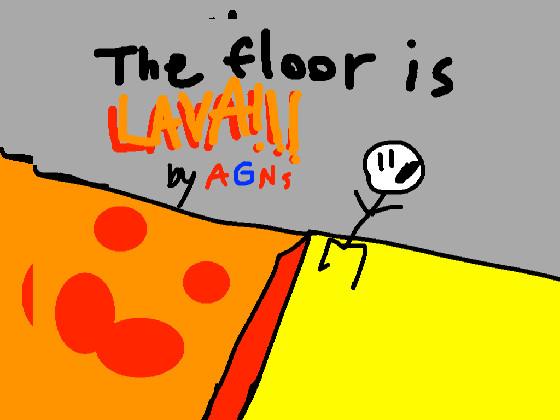 THE FLOOR IS LAVA! 1