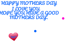 HAPPY MOTHERS DAY