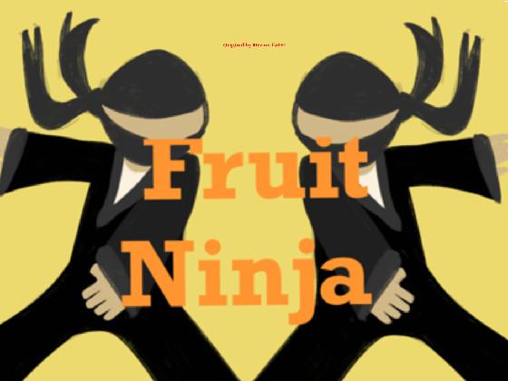 Fruit Ninja 1 1