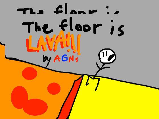 THE FLOOR IS LAVA! 1