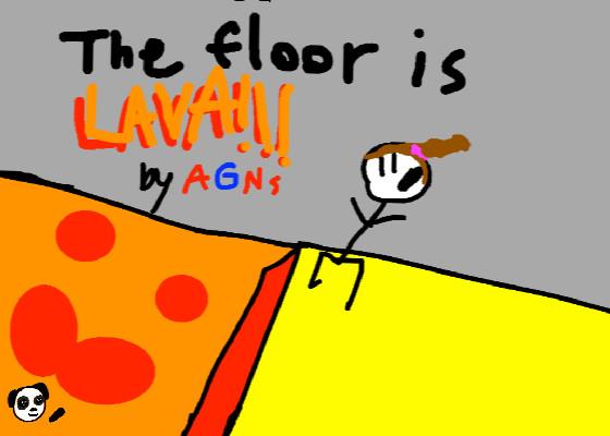 THE FLOOR IS LAVA! 1 1