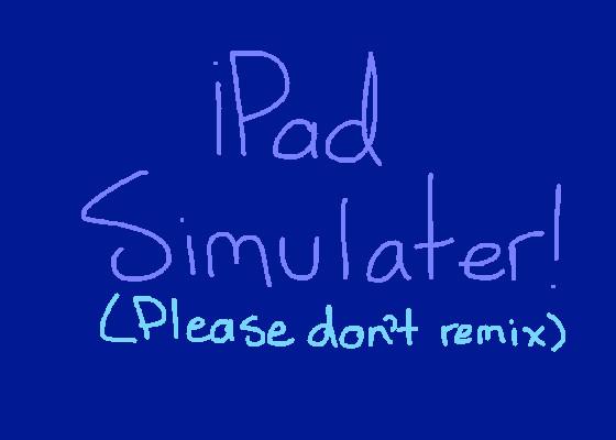 iPad simulator! 1