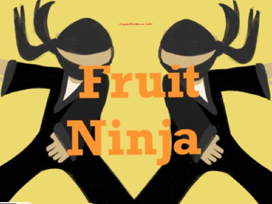 Fruit Ninja