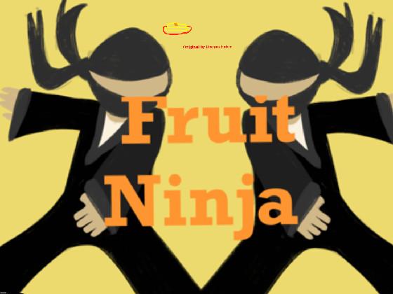 Fruit Ninja 1 1