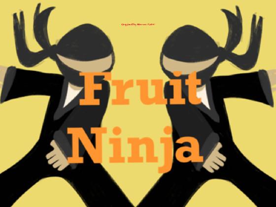 Fruit Ninja 1 1