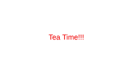 Tea Time!!!!