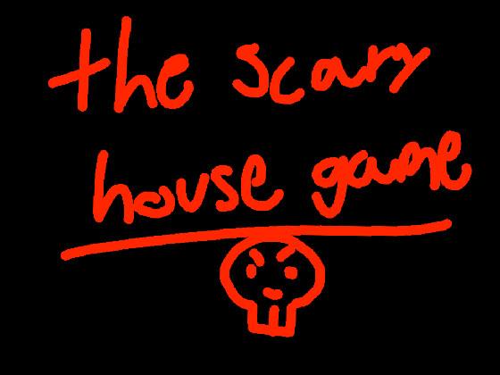 the scary house game