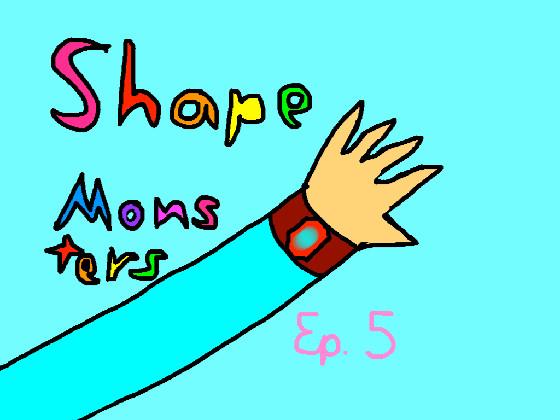 ShapeMonsters Ep. 5 1