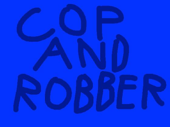 COP AND ROBBER! beta