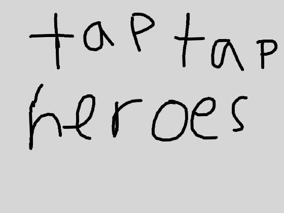 Tap tap heroes 1