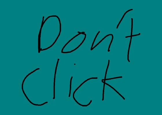 dont click on me!