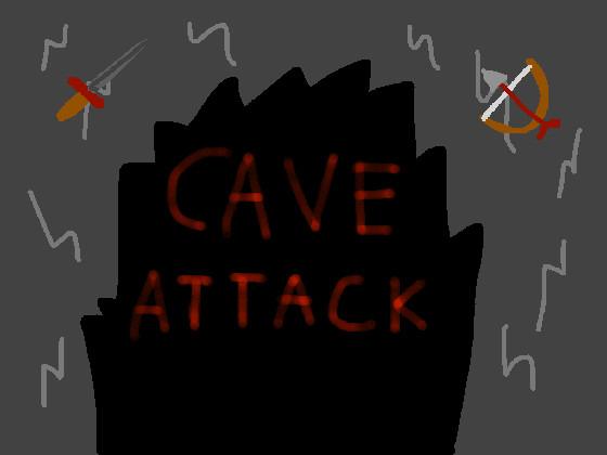 Cave attack