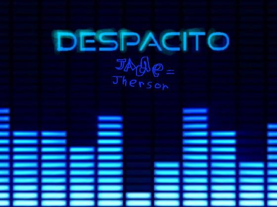 Despacito (finished) 1 1