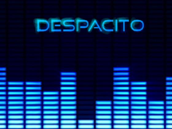Despacito song the best like it right now!