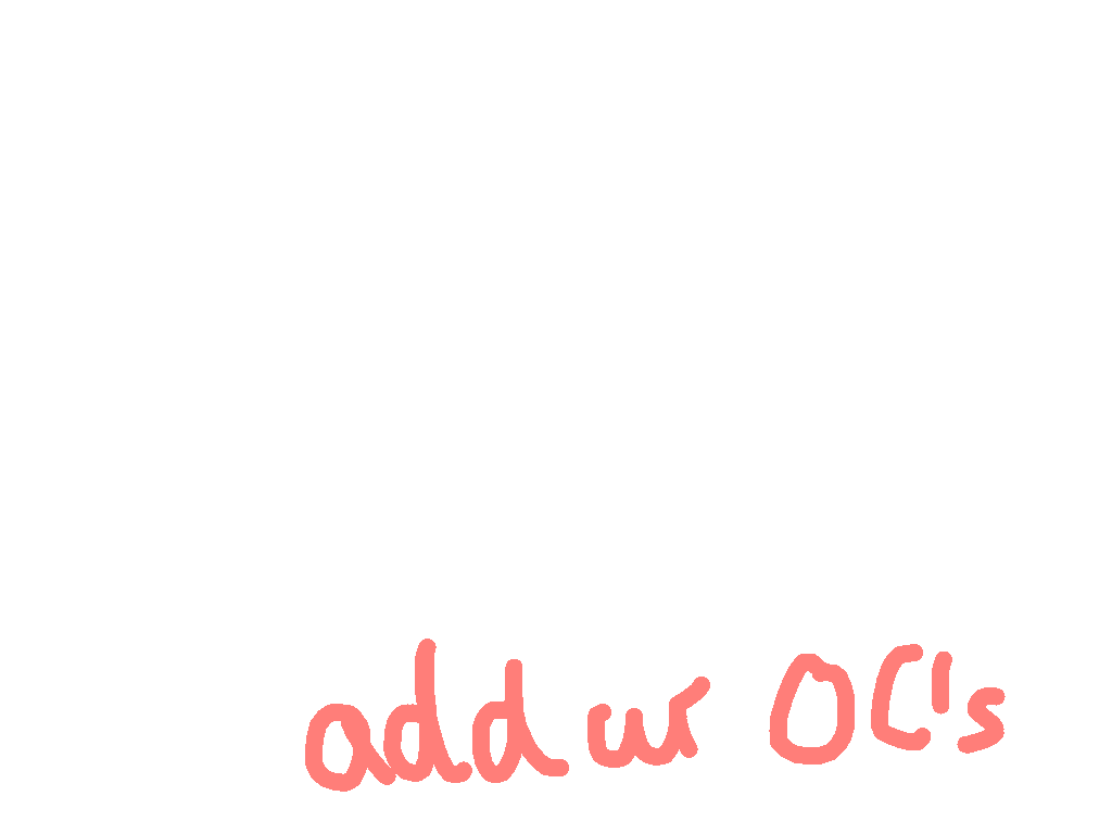 add your OC’s! -SANIYAA