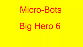 Micro-Bots - Big Hero 6