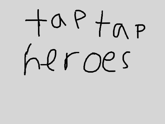 Tap tap heroes 1 1