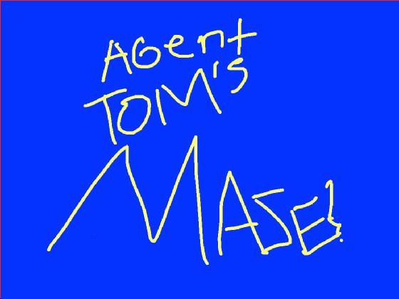 Agent Toms maze!