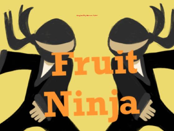 Fruit Ninja 1 1