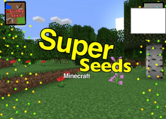 Super Seeds V1.0