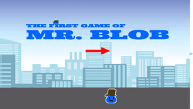 The first game of mr. blob