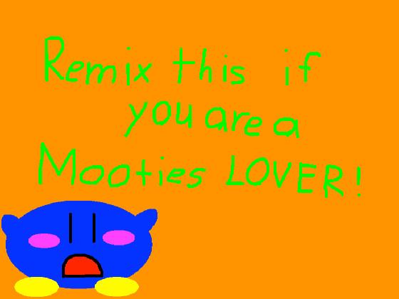 Mooties Revolution? 1