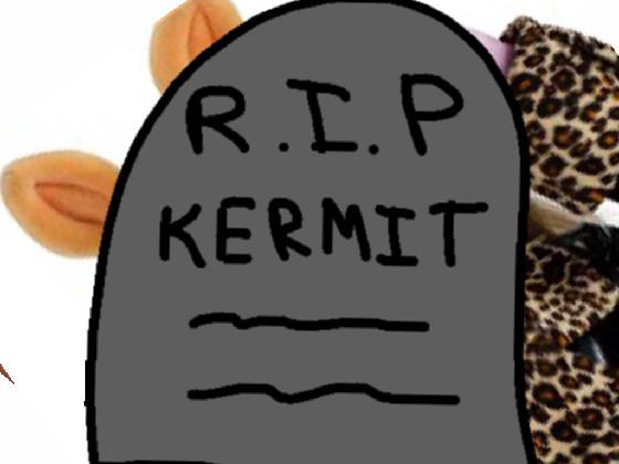 R.I.P kermit