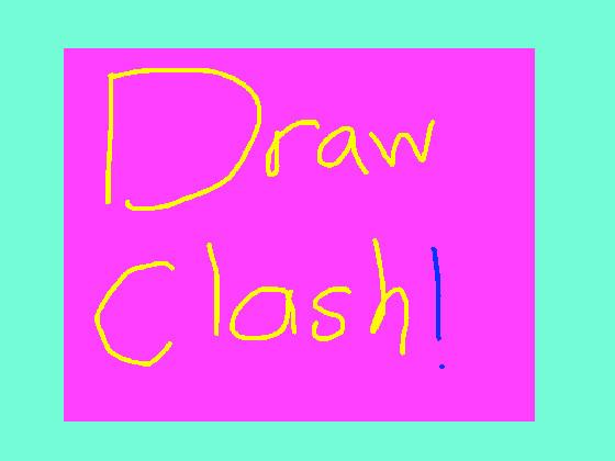 Drawing Clash!