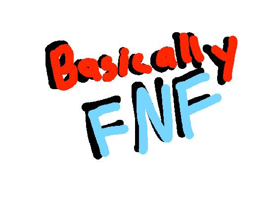 Basically FNF (fixed)